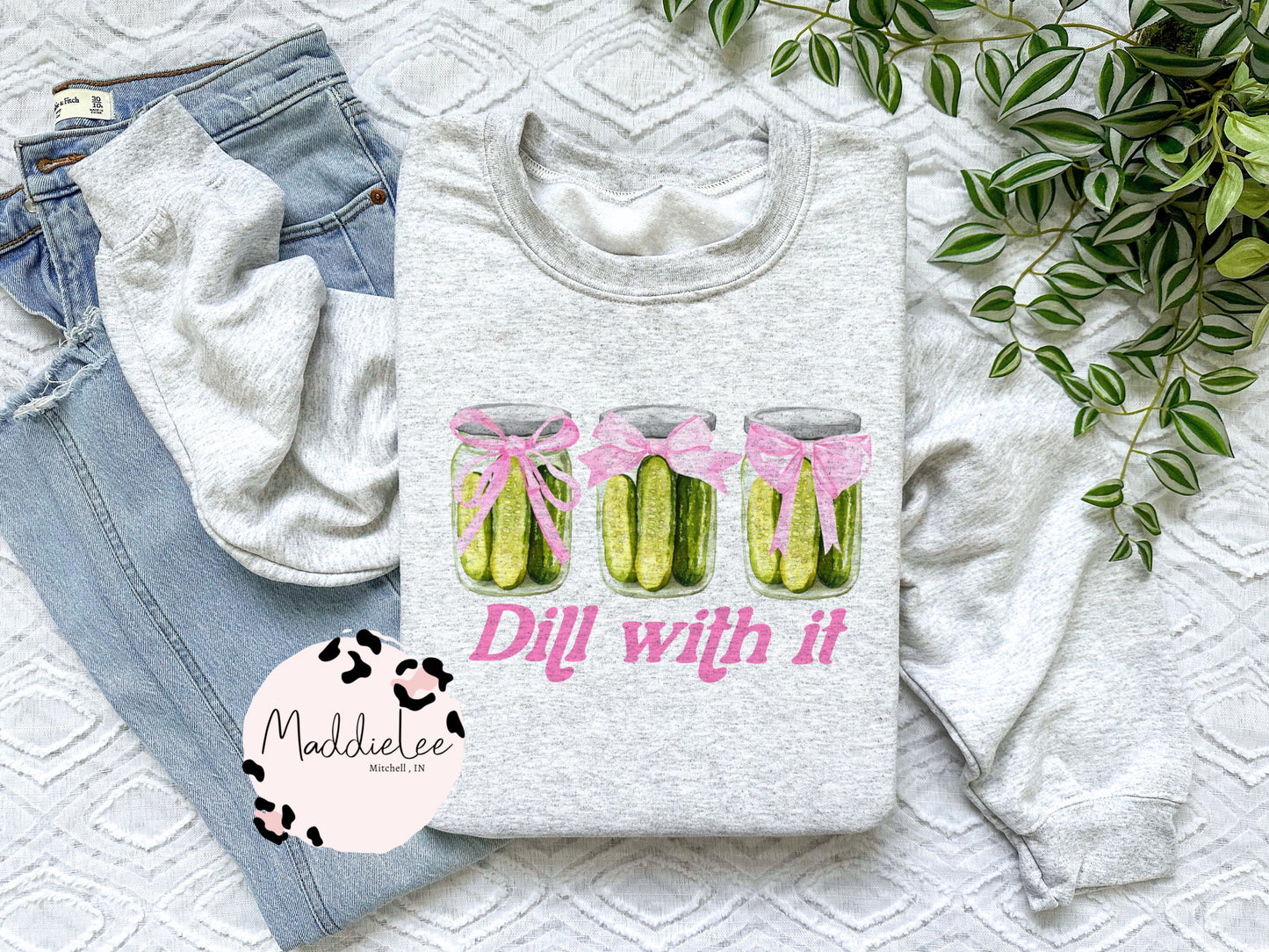 Dill with It Tee/Crewneck