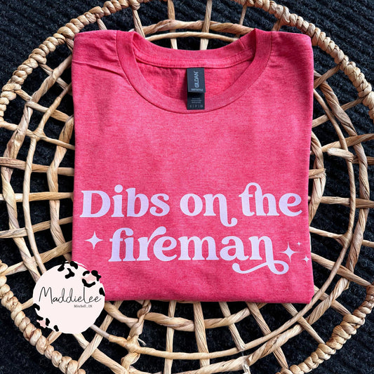 Dibs on the Fireman Tee