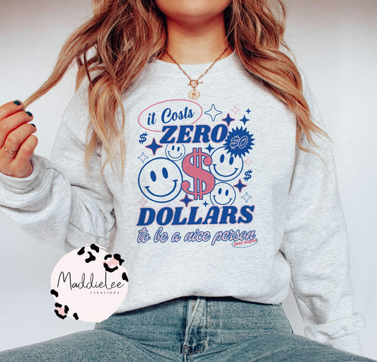 Costs Zero Dollars Tee/Crewneck