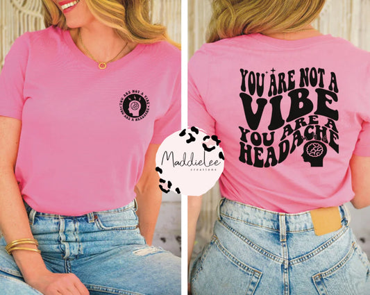 Not A Vibe Tee