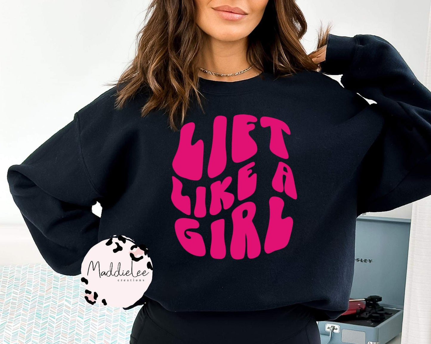 Lift Like A Girl Crewneck