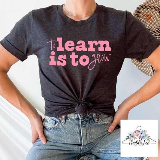 To Learn is to Grow Adult Tee